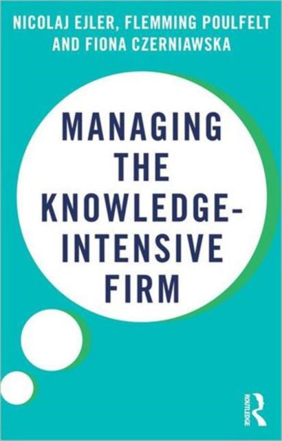 Book cover of: Managing the Knowledge-Intensive Firm. By: Nicolaj Ejler