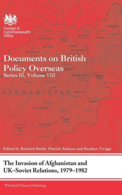 Book cover of: Invasion of Afghanistan and UK-Soviet Relations, 1979-1982. By: Richard Smith