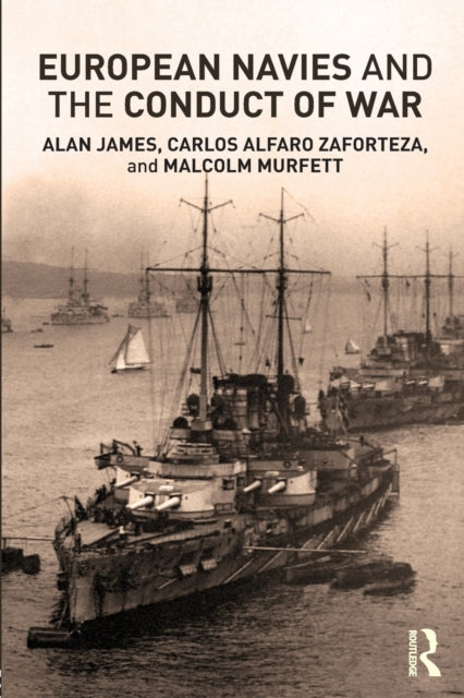Book cover of: European Navies and the Conduct of War. By: Carlos Alfaro-Zaforteza