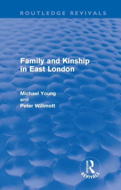 Book cover of: Family and Kinship in East London. By: Michael Young