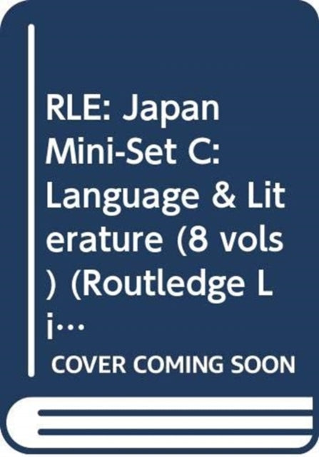 Book cover of: RLE: Japan Mini-Set C: Language & Literature (8 vols)