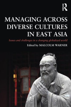 Managing Across Diverse Cultures in East Asia