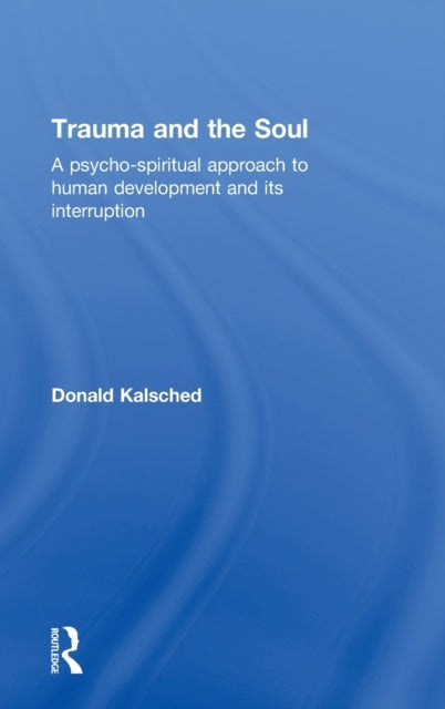 Book cover of: Trauma and the Soul. By: Donald Kalsched