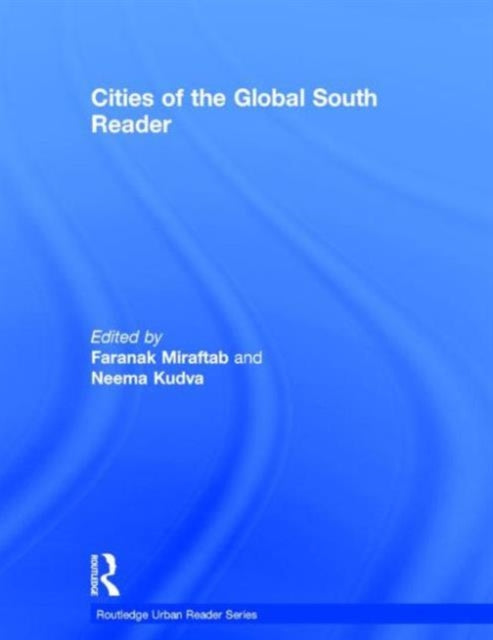 Book cover of: Cities of the Global South Reader. By: Faranak Miraftab