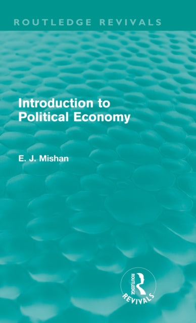 Book cover of: Introduction to Political Economy (Routledge Revivals). By: E. J. Mishan