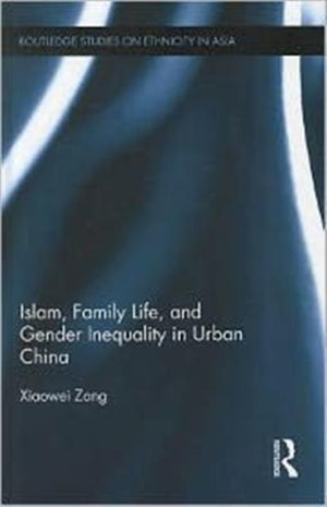 Islam, Family Life, and Gender Inequality in Urban China