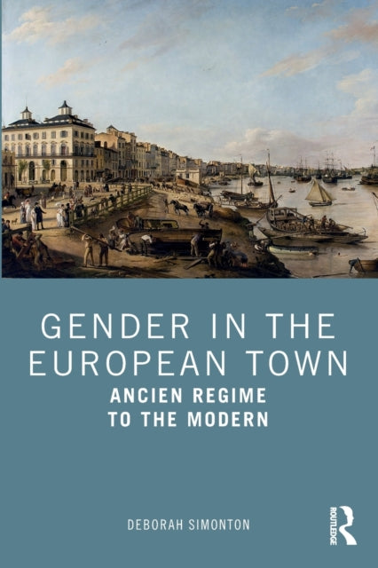 Book cover of: Gender in the European Town. By: Deborah Simonton