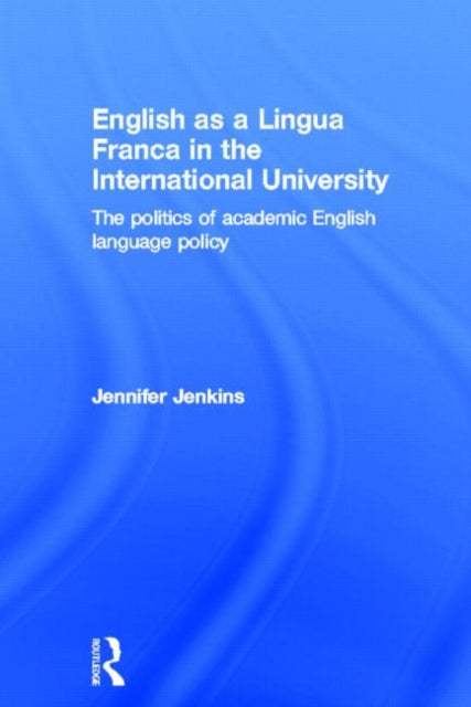 Book cover of: English as a Lingua Franca in the International University. By: Jennifer Jenkins