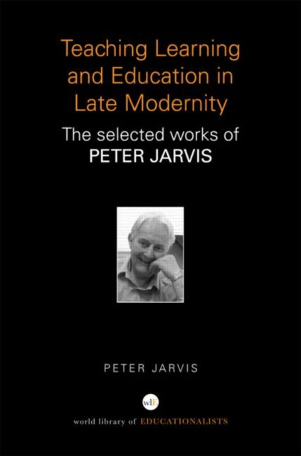 Teaching, Learning and Education in Late Modernity