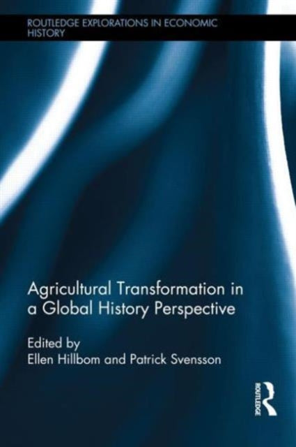 Book cover of: Agricultural Transformation in a Global History Perspective