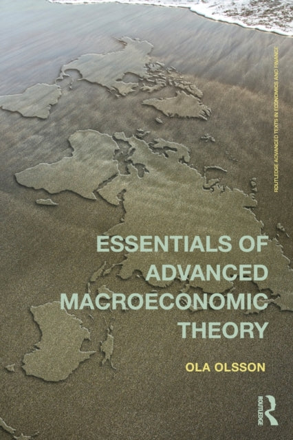 Book cover of: Essentials of Advanced Macroeconomic Theory. By: Ola Olsson