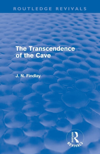 Book cover of: Transcendence of the Cave (Routledge Revivals). By: John Niemeyer Findlay