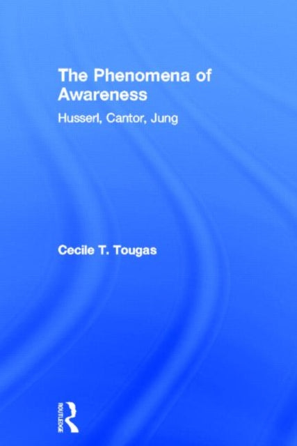 Book cover of: Phenomena of Awareness. By: Cecile Tougas