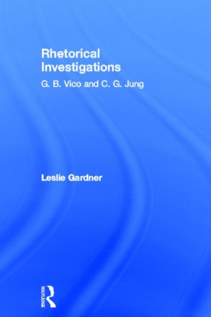Book cover of: Rhetorical Investigations. By: Leslie Gardner