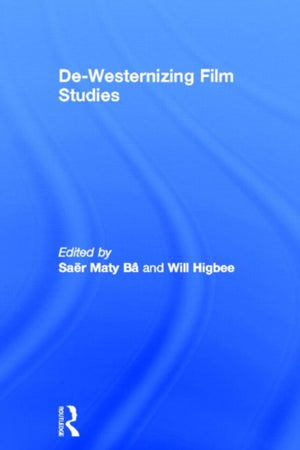 De-Westernizing Film Studies