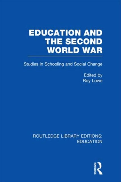 Book cover of: Education and the Second World War. By: Roy Lowe