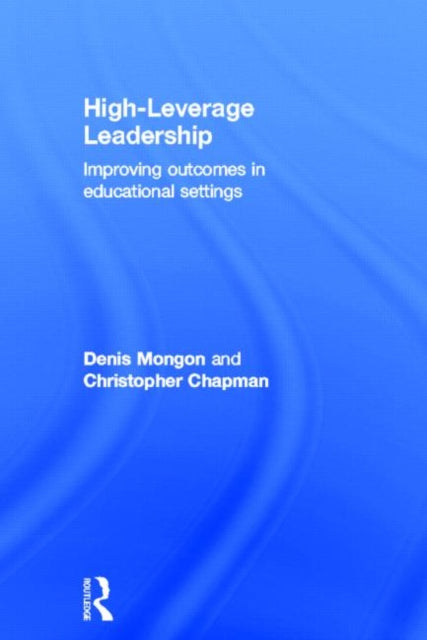 Book cover of: High-Leverage Leadership. By: Denis Mongon