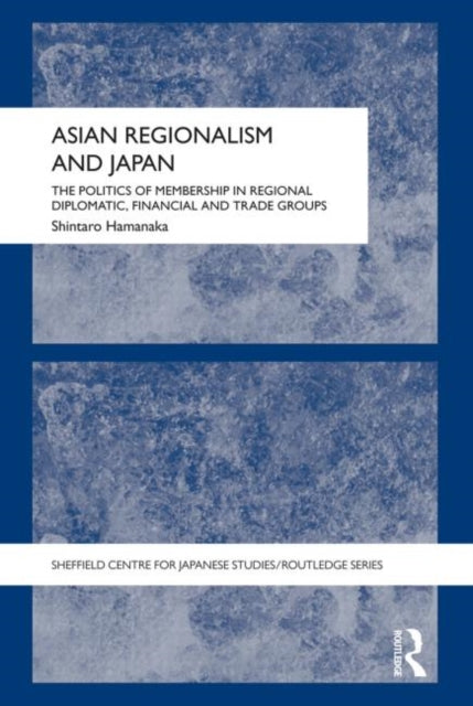 Book cover of: Asian Regionalism and Japan. By: Shintaro Hamanaka