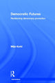 Book cover of: Democratic Futures. By: Milja Kurki