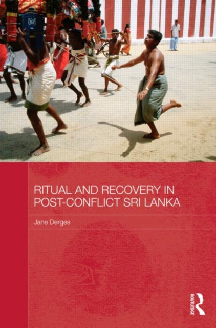 Book cover of: Ritual and Recovery in Post-Conflict Sri Lanka. By: Jane Derges
