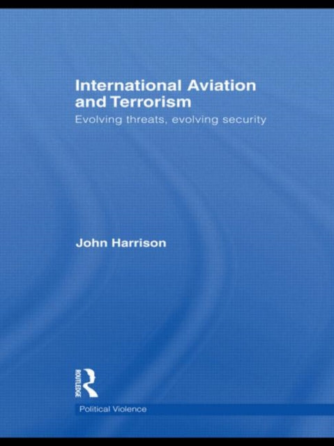 Book cover of: International Aviation and Terrorism. By: Harrison, John
