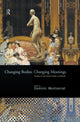Book cover of: Changing Bodies, Changing Meanings. By: Dominic Montserrat