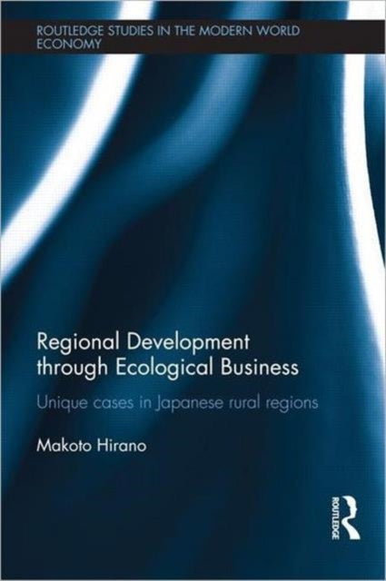 Book cover of: Regional Development through Ecological Business. By: Makoto Hirano