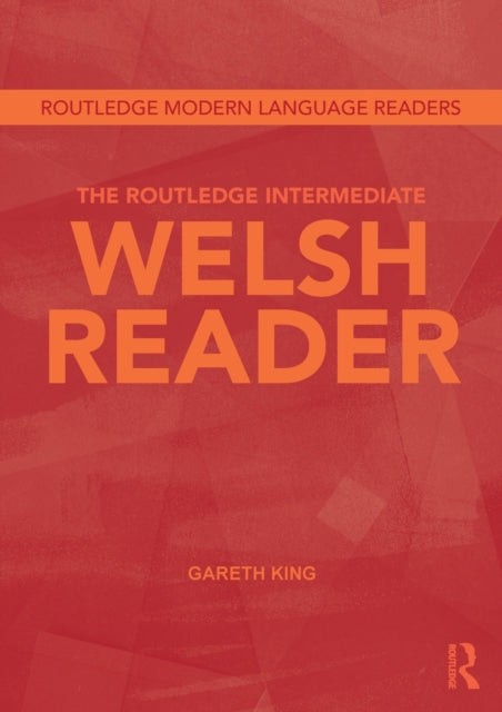 Book cover of: Routledge Intermediate Welsh Reader. By: Gareth King