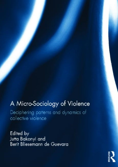 Book cover of: Micro-Sociology of Violence. By: Jutta Bakonyi