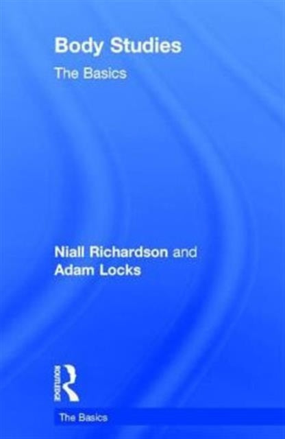 Book cover of: Body Studies: The Basics. By: Niall Richardson