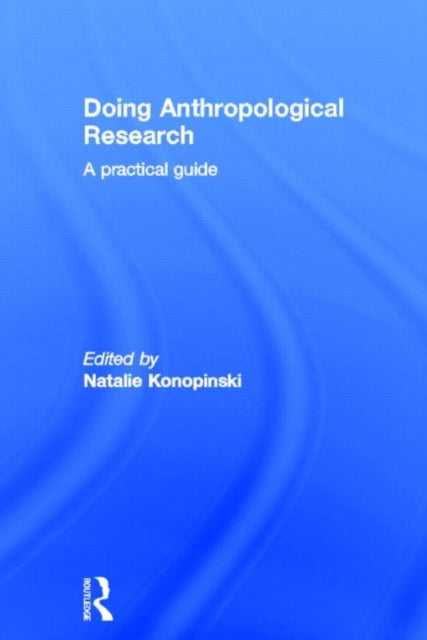 Book cover of: Doing Anthropological Research. By: Natalie Konopinski