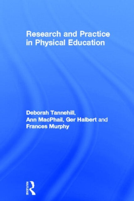 Book cover of: Research and Practice in Physical Education. By: Ann MacPhail