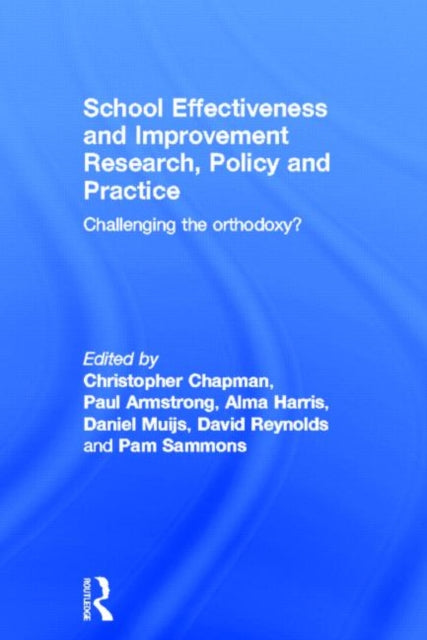 Book cover of: School Effectiveness and Improvement Research, Policy and Practice. By: Chris Chapman