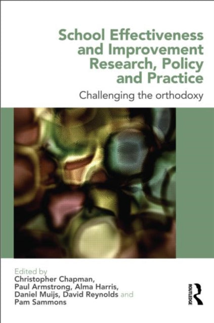 Book cover of: School Effectiveness and Improvement Research, Policy and Practice. By: Chris Chapman