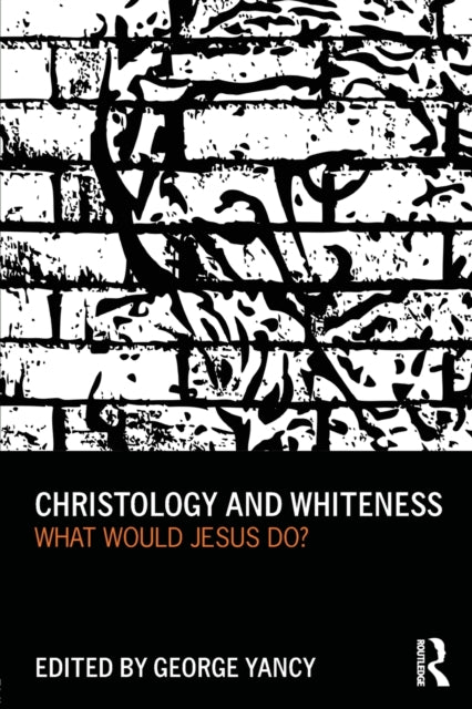 Book cover of: Christology and Whiteness. By: George Yancy