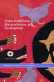Book cover of: Global Institutions, Marginalization and Development