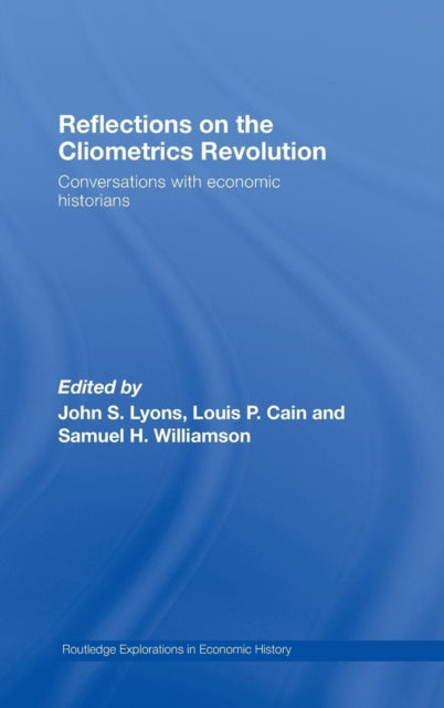 Book cover of: Reflections on the Cliometrics Revolution. By: Sam Williamson