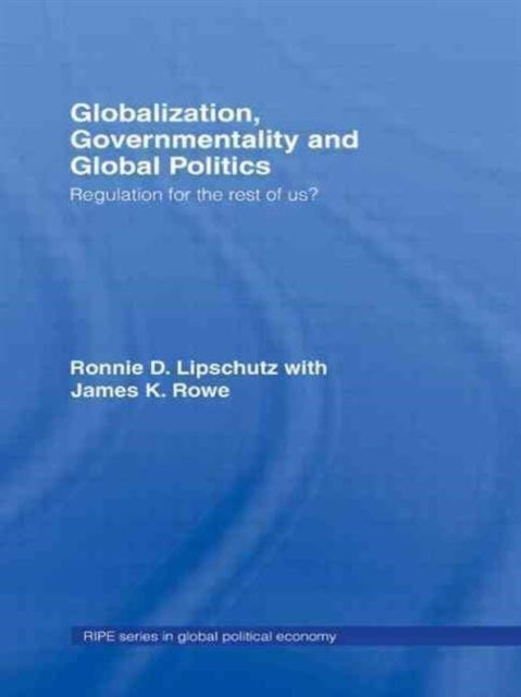 Globalization, Governmentality and Global Politics