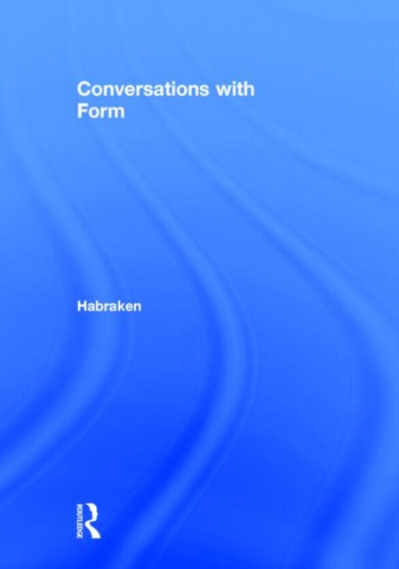 Book cover of: Conversations With Form. By: N. John Habraken