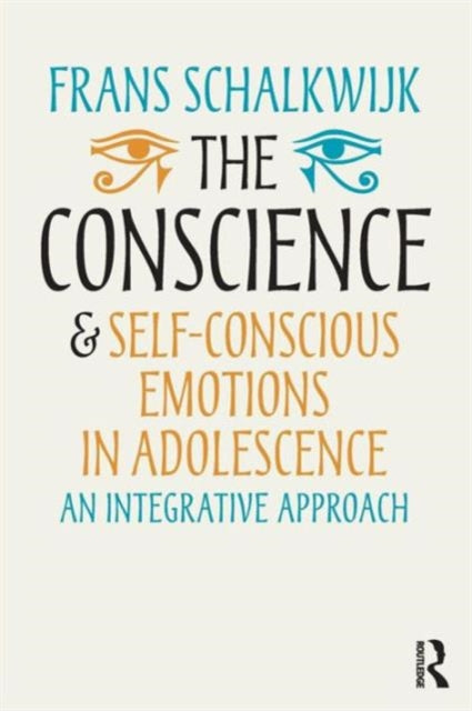Book cover of: Conscience and Self-Conscious Emotions in Adolescence. By: Frans Schalkwijk