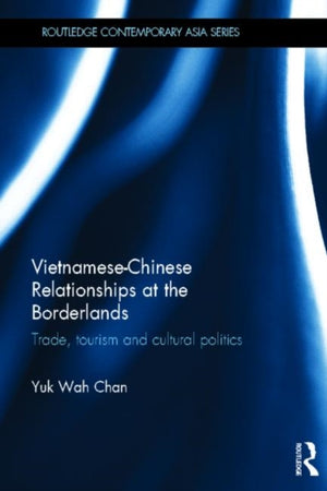 Vietnamese-Chinese Relationships at the Borderlands