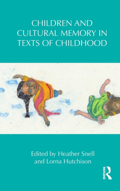 Book cover of: Children and Cultural Memory in Texts of Childhood