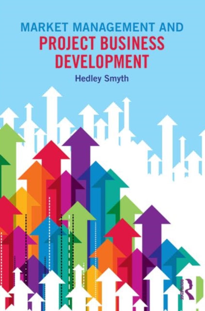 Book cover of: Market Management and Project Business Development. By: Hedley Smyth
