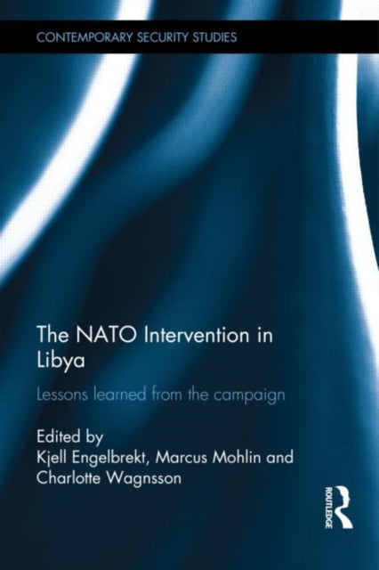 Book cover of: NATO Intervention in Libya. By: Kjell Engelbrekt