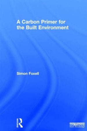 A Carbon Primer for the Built Environment