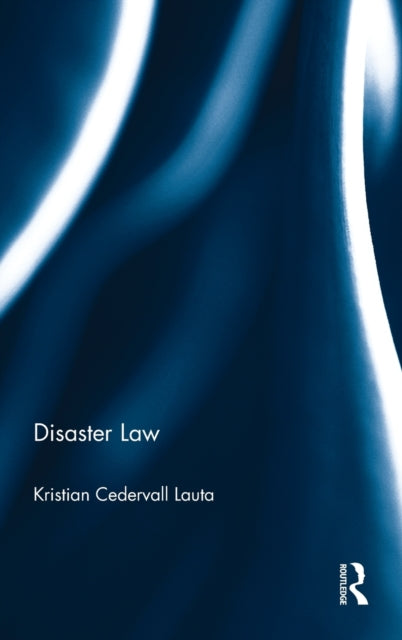 Book cover of: Disaster Law. By: Kristian Cedervall Lauta