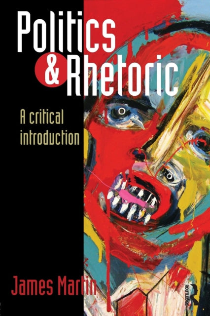 Book cover of: Politics and Rhetoric. By: James Martin sj