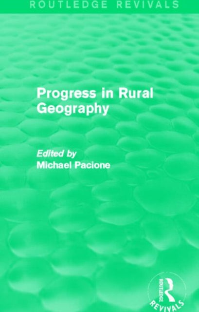 Book cover of: Progress in Rural Geography (Routledge Revivals). By: Michael Pacione