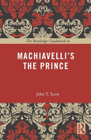 Routledge Guidebook to Machiavelli's The Prince