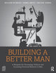 Book cover of: Building a Better Man